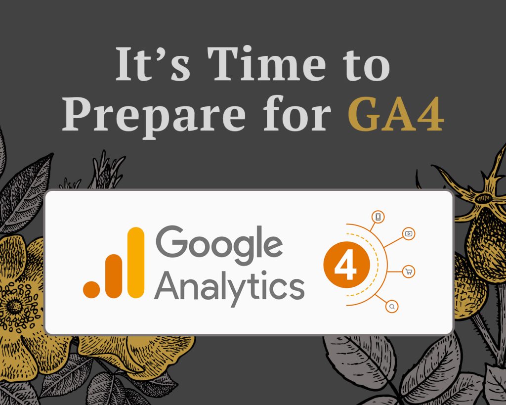 The Era Of GA4 – Discover What It Means For You